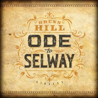 Ode to Selway Single - Single - Brenn Hill