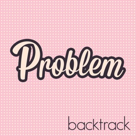 Problem Backtrack