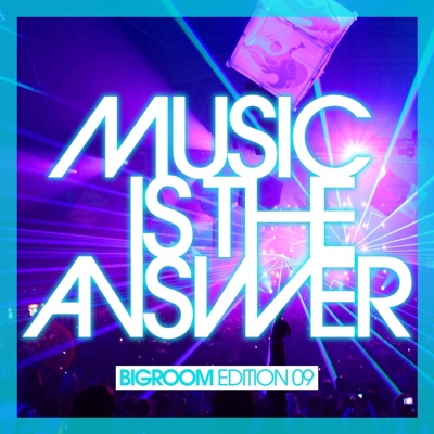 Music Is the Answer - Bigroom Edition 09