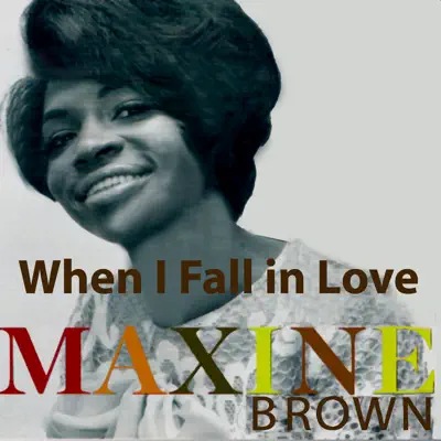 When I Fall in Love - Maxine Brown