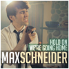 Hold On, We're Going Home - Max Schneider