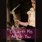 Elizabeth Mis - All for You