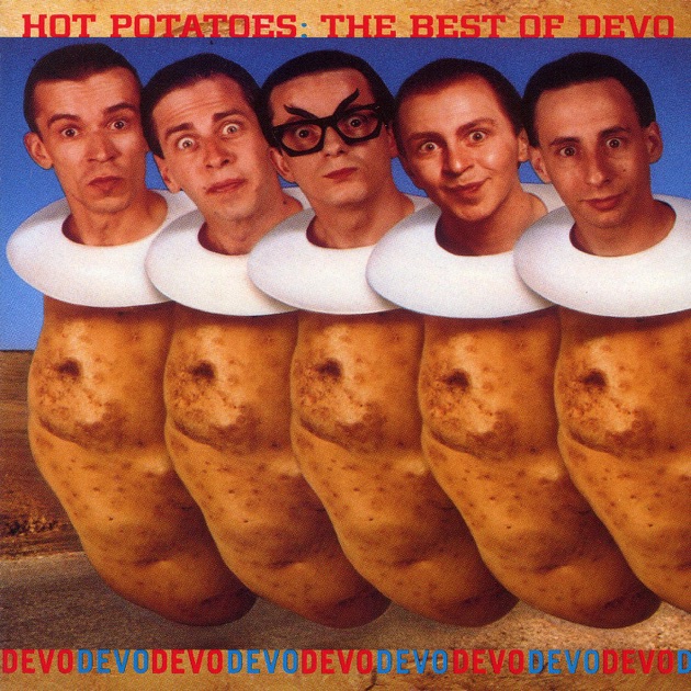 Devo ‎/ Hot Potatoes : The Best Of Devo Hot Potatoes: The Best of Devo - Album by Devo - Apple Music