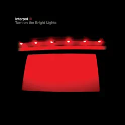 Turn On the Bright Lights - Interpol