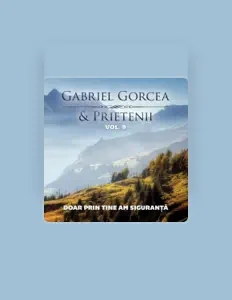 Gabriel Gorcea si Prieteniiを聴いたり、ミュージックビデオを鑑賞したり、経歴やツアー日程などを確認したりしましょう！
