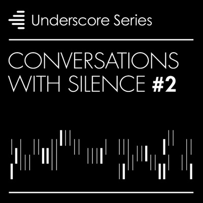 Conversations With Silence, Vol. 2 - Underscore Series