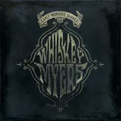 Early Morning Shakes - Whiskey Myers