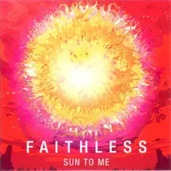 Sun to Me - EP - Faithless