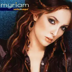 Vete De Aquí - Myriam