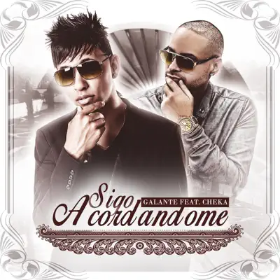 Sigo Acordandome (feat. Cheka) - Single - Galante El Emperador