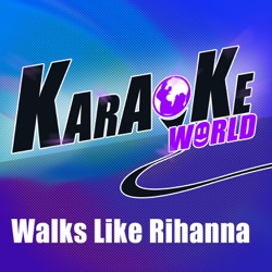 Walks Like Rihanna (Originally Performed by the Wanted)