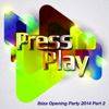 Press Play - Ibiza Opening Party 2014 Part 2 - Various Artists
