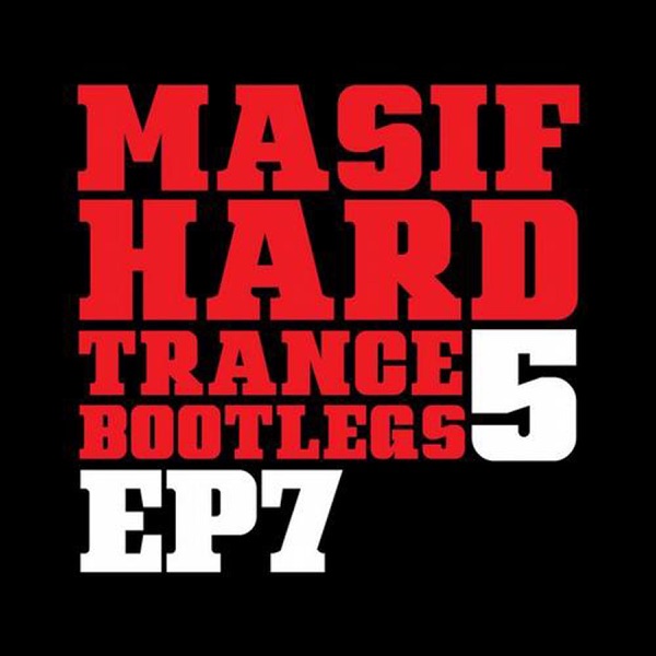 Masif Hard Trance Bootlegs 5 (EP 7) - Single