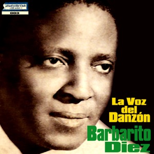 La Voz del Danzón: Barbarito Diez - Ep