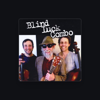 Listen to Blind Luck Combo, watch music videos, read bio, see tour dates & more!