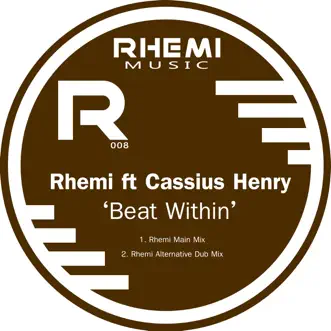 Beat Within (Main Mix) [feat. Cassius Henry] by Rhemi song reviws