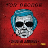 Shooter Jennings - Don't Wait Up (I'm Playin' Possum)