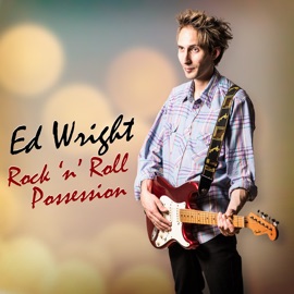 Rock 'n' Roll Possession Ed Wright
