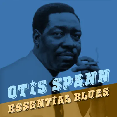 Essential Blues - Otis Spann Essential Blues - Otis Spann