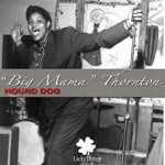 Big Mama Thornton - 022 Hound Dog MASTER