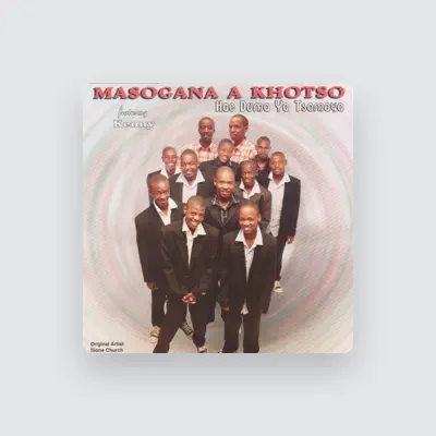 Listen to Masogana A Khotso featuring Kenny, watch music videos, read bio, see tour dates & more!
