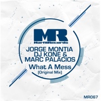 What a Mess - Single - Jorge Montia, DJ Kone & Marc Palacios