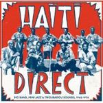 Haiti Direct - Big Band, Mini Jazz & Twoubadou Sounds (1960-1978)