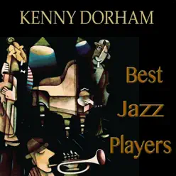 Best Jazz Players (Remastered) - Kenny Dorham Best Jazz Players (Remastered) - Kenny Dorham