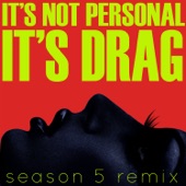 DJ ShyBoy - It's Not Personal (It's Drag) [Remix] [feat. The Cast of RuPaul's Drag Race Season 5]