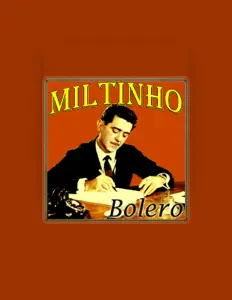 Miltinho을(를) 듣고, 뮤직 비디오를 보고, 약력을 읽고, 투어 일정 등을 확인하세요!