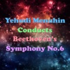 Yehudi Menuhin Conducts Beethoven's Symphony No.6