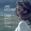 Sama (Radio Edit) - Jana Kirschner
