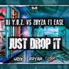 Just Drop It (feat. Ease) [DJ Y.O.Z. vs. Zoyza vs. Ease] - Single