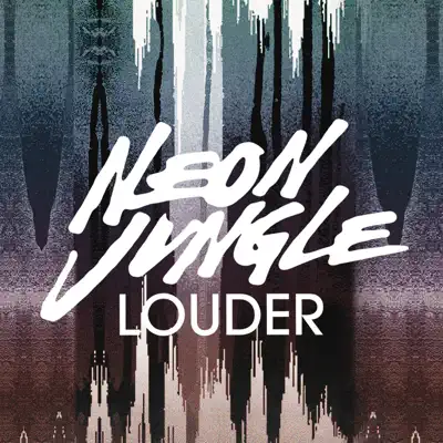 Louder (Remixes) - Single - Neon Jungle