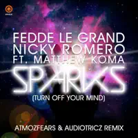 Sparks (Turn Off Your Mind) [feat. Matthew Koma] [Atmozfears & Audiotricz Radio Mix] — Fedde Le Grand & Nicky Romero