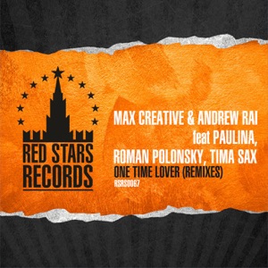 One Time Lover (Remixes) [feat. Paulina, Roman Polonsky & Tima Sax] - Single