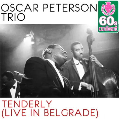 Tenderly (Remastered) [Live in Belgrade] - Single - Oscar Peterson Trio