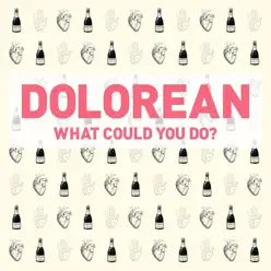 What Could You Do? - Single - Dolorean What Could You Do? - Single - Dolorean