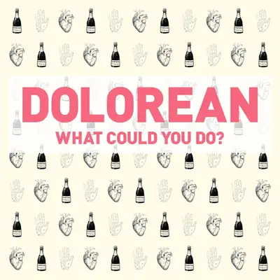 What Could You Do? - Single - Dolorean