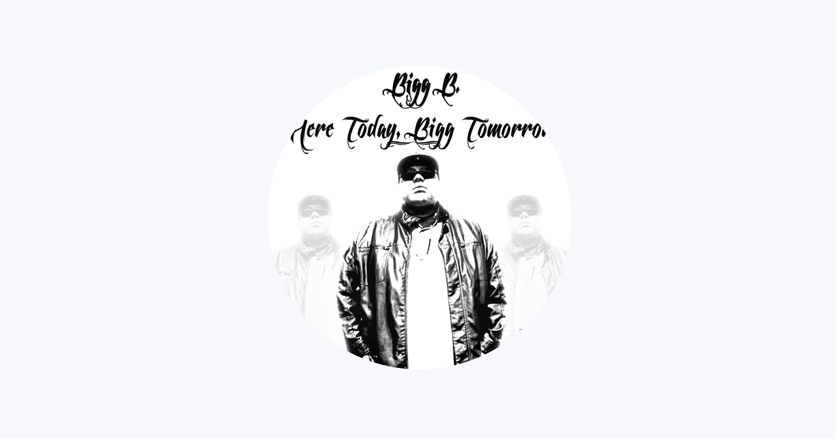Bigg B - Apple Music