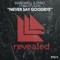 Never Say Goodbye (feat. Bright Lights) - Hardwell & Dyro lyrics