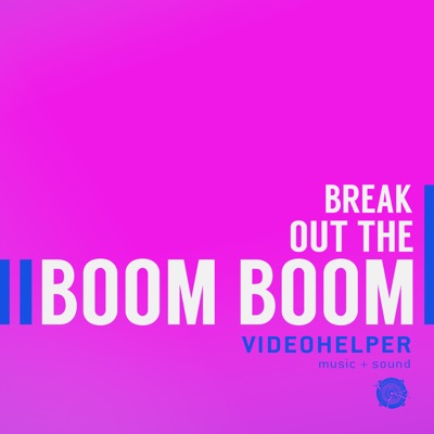 Break out the Boom Boom (feat. Robert ToTeras) - Single