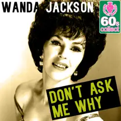 Don't Ask Me Why (Remastered) - Single - Wanda Jackson