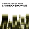 Bandido - Show Me (Marrakesh Version)