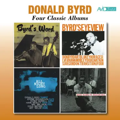 Four Classic Albums (Byrd's Word / Byrd's Eye View / All Night Long / Byrd Blows on Beacon Hill) [Remastered] - Donald Byrd