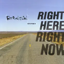 Right Here, Right Now - Single - Fatboy Slim