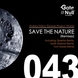 Save the Nature (Spektre Remix) Andrea Frisina, Slackers Project & Pirania