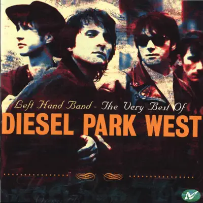 Left Hand Band - The Very Best of Diesel Park West - Diesel Park West Left Hand Band - The Very Best of Diesel Park West - Diesel Park West