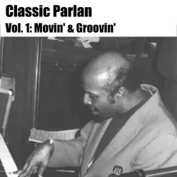 classic Parlan, Vol. 1: Movin' & Groovin' - Horace Parlan classic Parlan, Vol. 1: Movin' & Groovin' - Horace Parlan