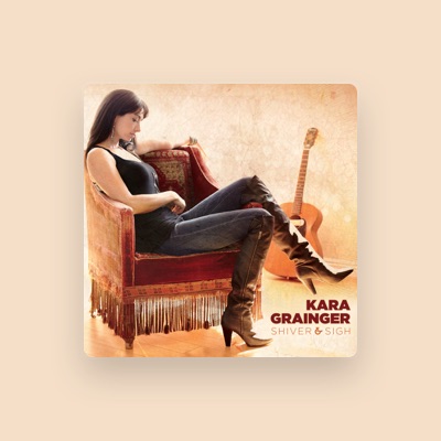 Escucha a Kara Grainger, mira videos musicales, lee su biografía, consulta las fechas de las gira y más.